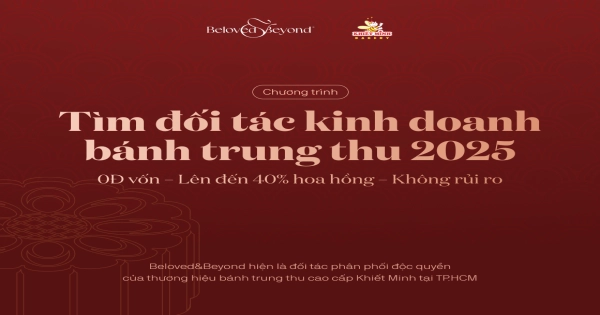 CƠ HỘI KINH DOANH BÁNH TRUNG THU 2025: KHÔNG CẦN VỐN, KHÔNG ÔM HÀNG, LỢI NHUẬN LÊN ĐẾN 40% - app.vidimi.vn