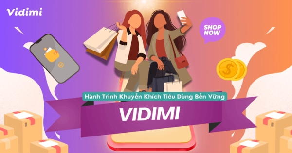 VIDIMI VÀ HÀNH TRÌNH KHUYẾN KHÍCH TIÊU DÙNG BỀN VỮNG - app.vidimi.vn
